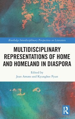 bokomslag Multidisciplinary Representations of Home and Homeland in Diaspora