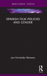 bokomslag Spanish Film Policies and Gender