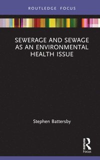 bokomslag Sewerage and Sewage as an Environmental Health Issue