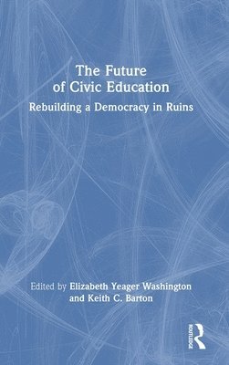 The Future of Civic Education 1