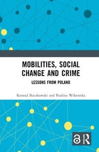 bokomslag Mobilities, Social Change and Crime