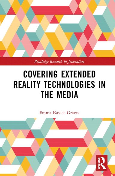 bokomslag Covering Extended Reality Technologies in the Media