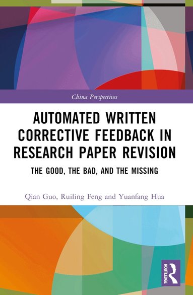 Qian Guo, Ruiling Feng, Yuanfang Hua - Automated Written Corrective Feedback in Research Paper Revision, Häftad