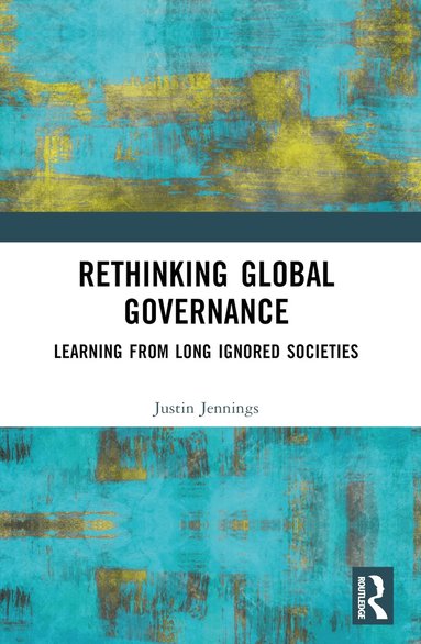 Justin Jennings - Rethinking Global Governance, Häftad