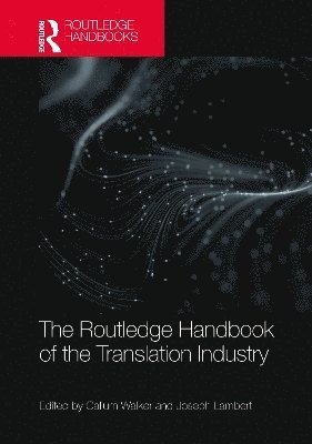 bokomslag The Routledge Handbook of the Translation Industry