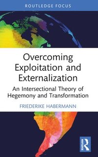 bokomslag Overcoming Exploitation and Externalisation