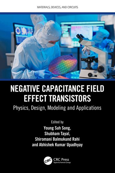 Young Suh Song, Shubham Tayal, Shiromani Balmukund Rahi, Abhishek Kumar Upadhyay - Negative Capacitance Field Effect Transistors, Häftad