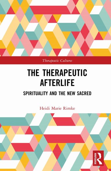 Heidi Marie Rimke - Therapeutic Afterlife, Inbunden