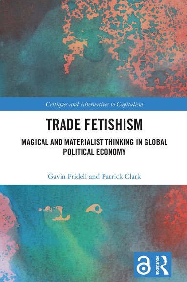 Gavin Fridell, Patrick Clark - Trade Fetishism, Inbunden