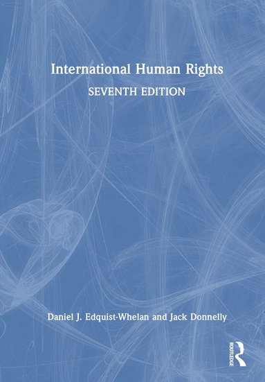 Daniel J. Edquist-Whelan, Jack Donnelly - International Human Rights, Inbunden