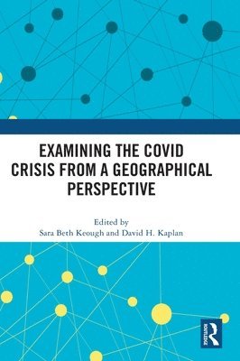 Examining the COVID Crisis from a Geographical Perspective 1