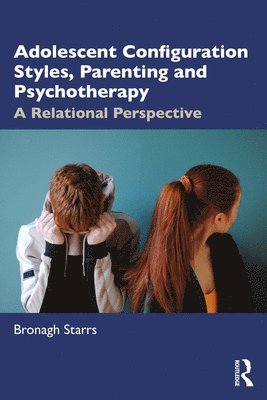 bokomslag Adolescent Configuration Styles, Parenting and Psychotherapy