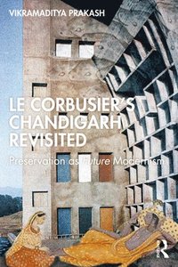 bokomslag Le Corbusier's Chandigarh Revisited