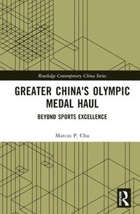 bokomslag Greater China's Olympic Medal Haul