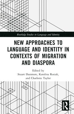 New Approaches to Language and Identity in Contexts of Migration and Diaspora 1