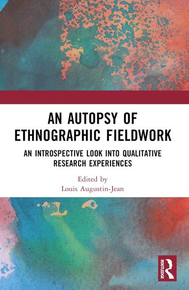 Louis Augustin-Jean - Autopsy of Ethnographic Fieldwork, Häftad