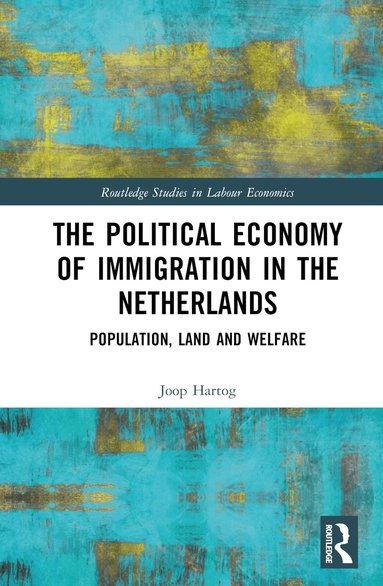Joop Hartog - Political Economy of Immigration in The Netherlands, Inbunden