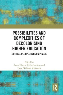 Possibilities and Complexities of Decolonising Higher Education 1