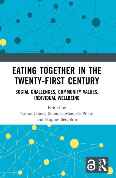 Tamas Lestar, Manuela Manuela Pilato, Hugues Séraphin - Eating Together in the Twenty-first Century, Häftad