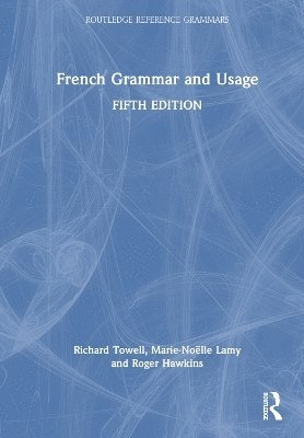 Richard Towell, Marie-Noëlle Lamy, Roger Hawkins, UK) Towell, Richard (University of Salford, UK) Lamy, Marie-Noelle (The Open University, UK) Hawkins, Roger (The University of Essex - French Grammar and Usage, Inbunden