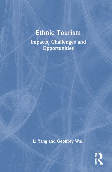 Li Yang, Geoffrey Wall - Ethnic Tourism, Inbunden