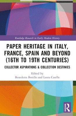 bokomslag Paper Heritage in Italy, France, Spain and Beyond (16th to 19th Centuries)