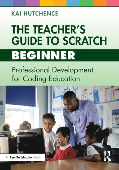 bokomslag Teacher's Guide to Scratch - Beginner