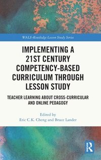 bokomslag Implementing a 21st Century Competency-Based Curriculum Through Lesson Study