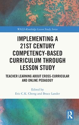Implementing a 21st Century Competency-Based Curriculum Through Lesson Study 1