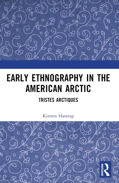 bokomslag Early Ethnography in the American Arctic