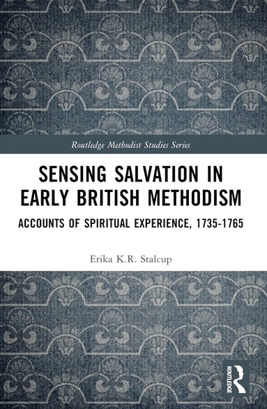 Erika K.R. Stalcup - Sensing Salvation in Early British Methodism, Häftad