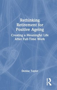 bokomslag Rethinking Retirement for Positive Ageing