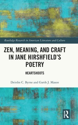 bokomslag Zen, Meaning, and Craft in Jane Hirshfield's Poetry