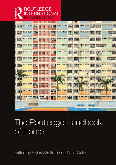 Elaine Stratford, Katie Walsh - Routledge Handbook of Home, Inbunden