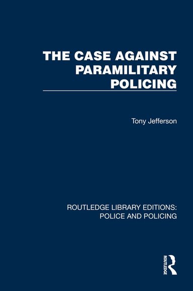 Tony Jefferson - Case Against Paramilitary Policing, Häftad