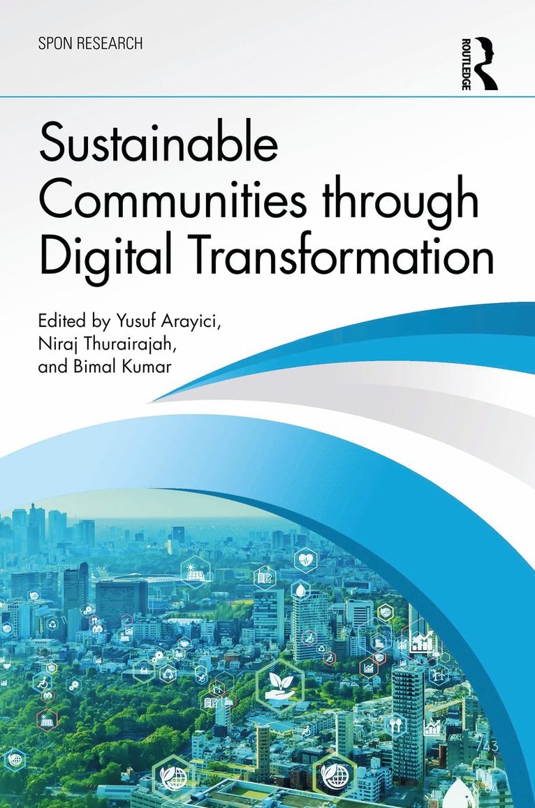 Yusuf Arayici, Niraj Thurairajah, Bimal Kumar, UK) Arayici, Yusuf (University of Salford - Sustainable Communities through Digital Transformation, Inbunden