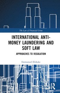 bokomslag International Anti-Money Laundering and Soft Law