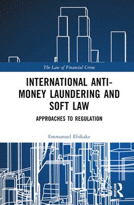 International Anti-Money Laundering and Soft Law 1