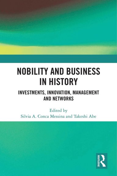 Silvia A. Conca Messina, Takeshi Abe - Nobility and Business in History, Inbunden
