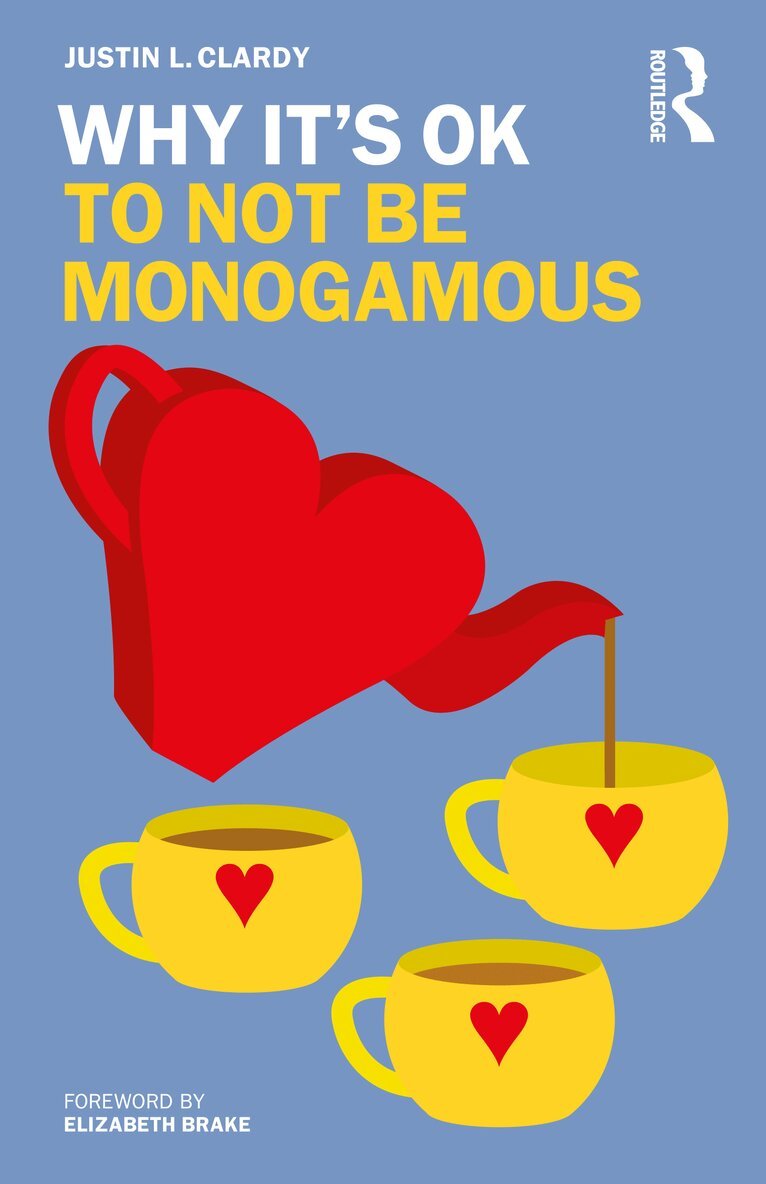 Justin L. Clardy - Why It's OK to Not Be Monogamous, Häftad
