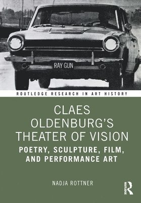 Nadja Rottner, MI) Rottner, Nadja (University of Michigan-Dearborn - Claes Oldenburg's Theater of Vision, Inbunden