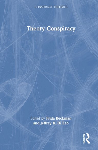 Frida Beckman, Jeffrey R. Di Leo - Theory Conspiracy, Inbunden