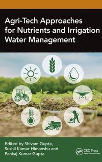 bokomslag Agri-Tech Approaches for Nutrients and Irrigation Water Management