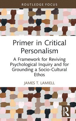 James T. Lamiell - Primer in Critical Personalism, Inbunden
