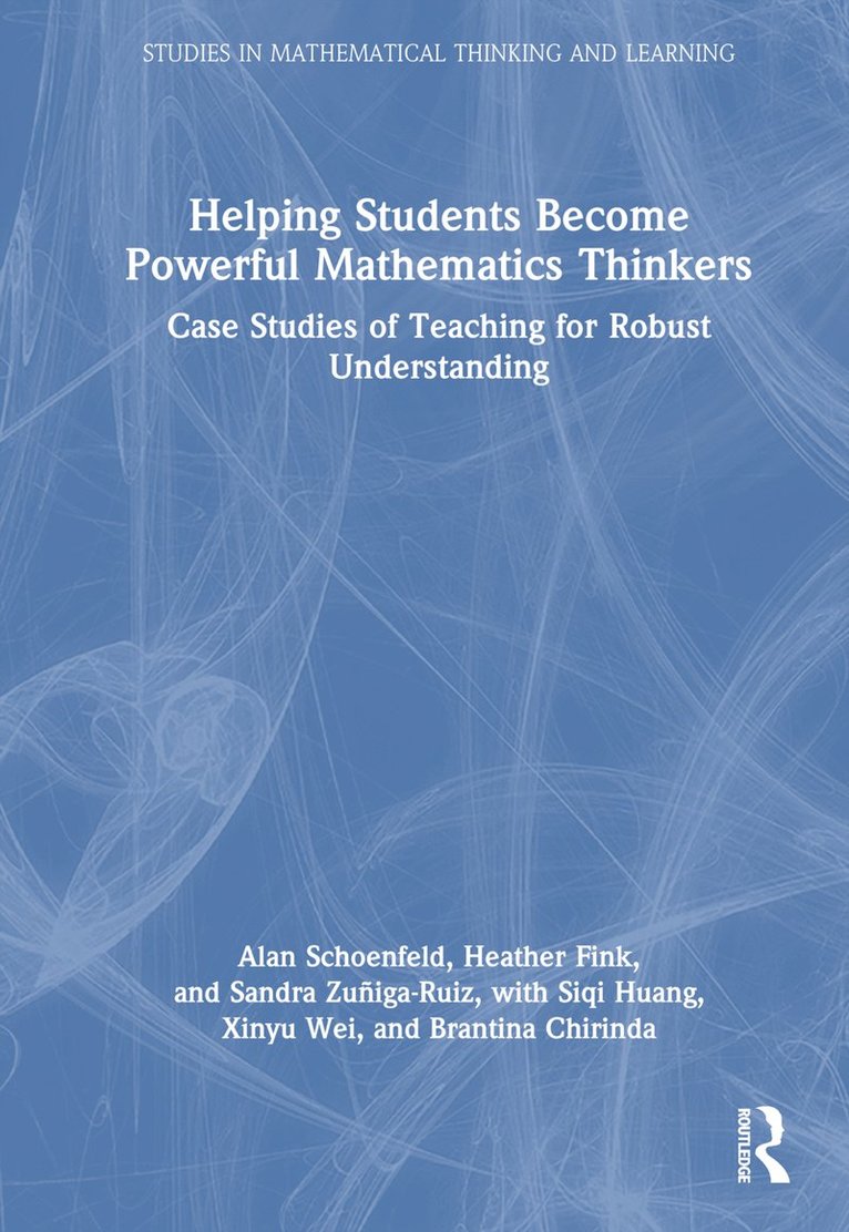 Alan Schoenfeld, Heather Fink, Sandra Zuñiga-Ruiz, Siqi Huang, Xinyu Wei, Brantina Chirinda, Sandra Zuniga-Ruiz - Helping Students Become Powerful Mathematics Thinkers, Inbunden