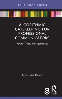 Algorithmic Gatekeeping for Professional Communicators 1