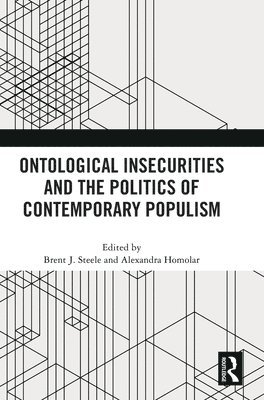 bokomslag Ontological Insecurities and the Politics of Contemporary Populism