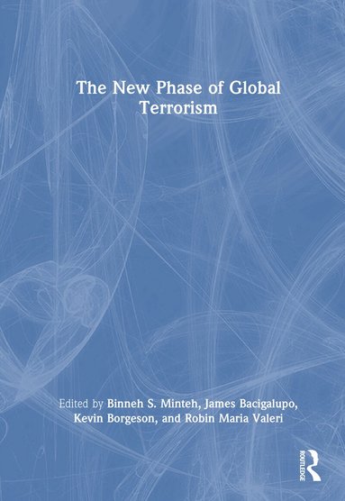 Binneh S. Minteh, James Bacigalupo, Kevin Borgeson, Robin Maria Valeri - New Phase of Global Terrorism, Inbunden