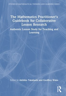 The Mathematics Practitioners Guidebook for Collaborative Lesson Research 1