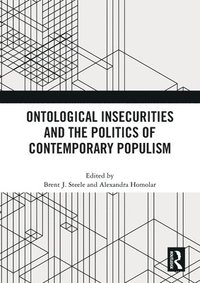 bokomslag Ontological Insecurities and the Politics of Contemporary Populism